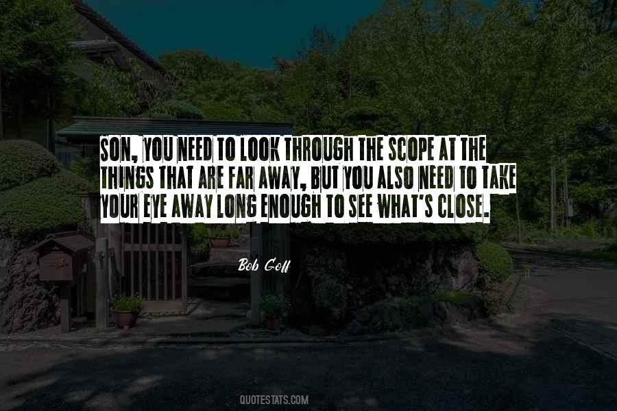 See Far Away Quotes #1410929