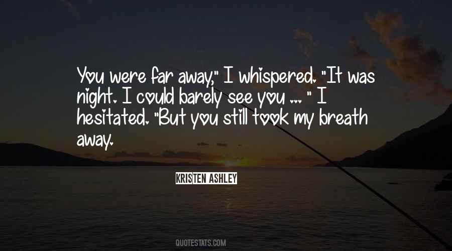 See Far Away Quotes #1589809
