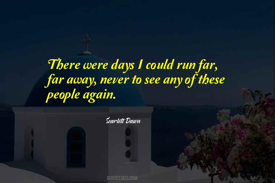 See Far Away Quotes #633130