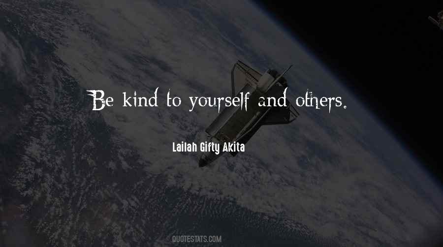 Be Kind To Yourself And Others Quotes #1722571