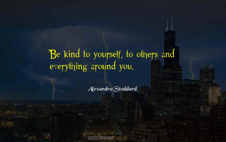 Be Kind To Yourself And Others Quotes #1835352