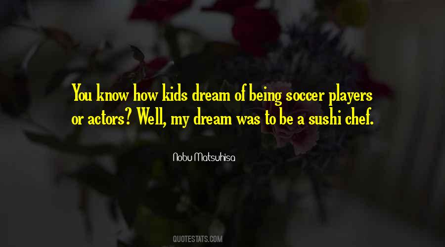 Kids Dream Quotes #1749182