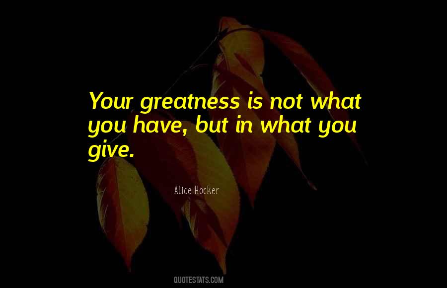 You Give What You Have Quotes #1494586