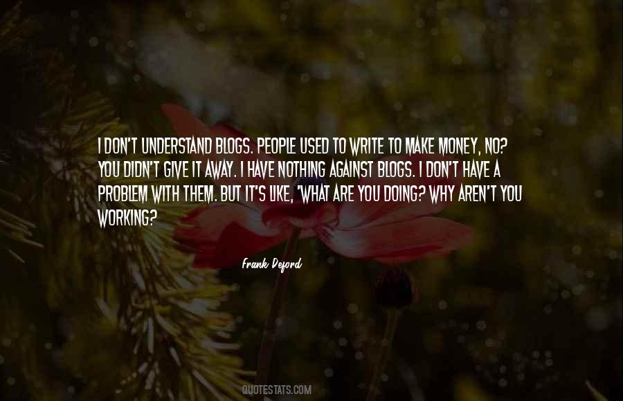 You Give What You Have Quotes #824077