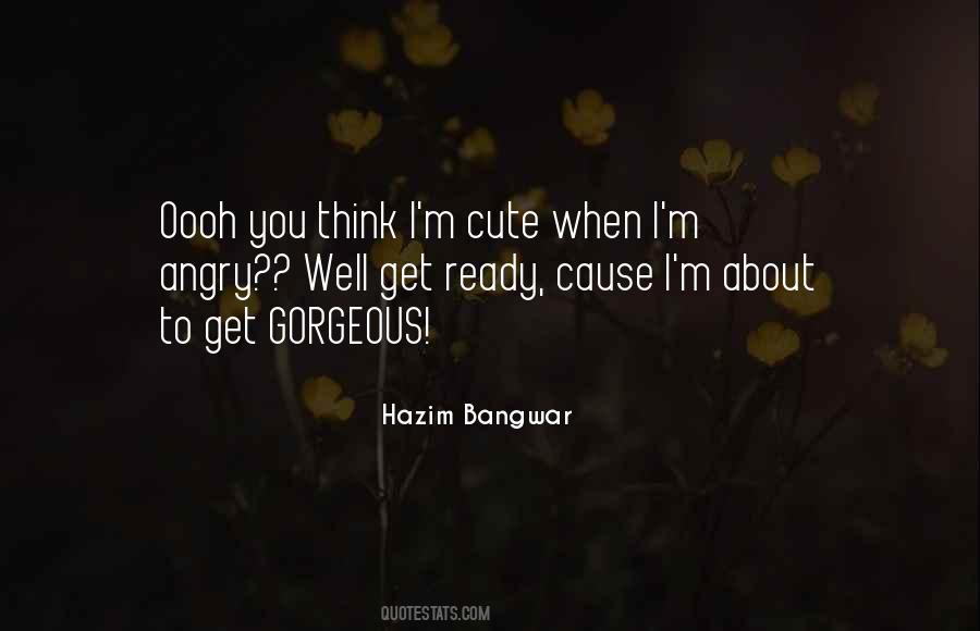 You Gorgeous Quotes #149947