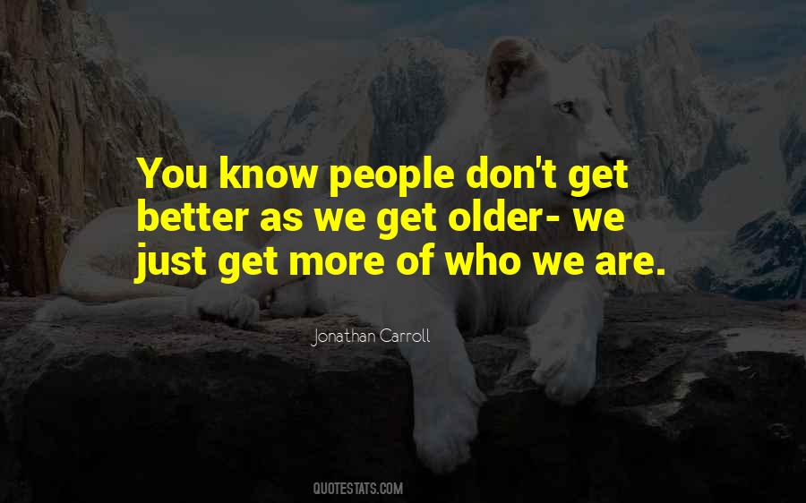 The Older The Better Quotes #1101052