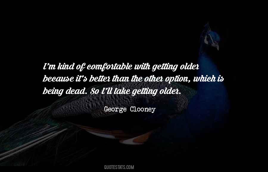 The Older The Better Quotes #449431