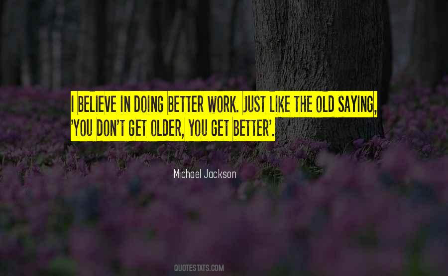 The Older The Better Quotes #543538