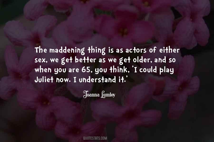 The Older The Better Quotes #549141