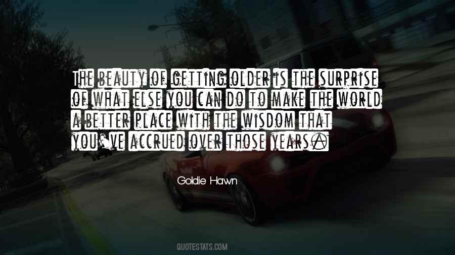 The Older The Better Quotes #637907