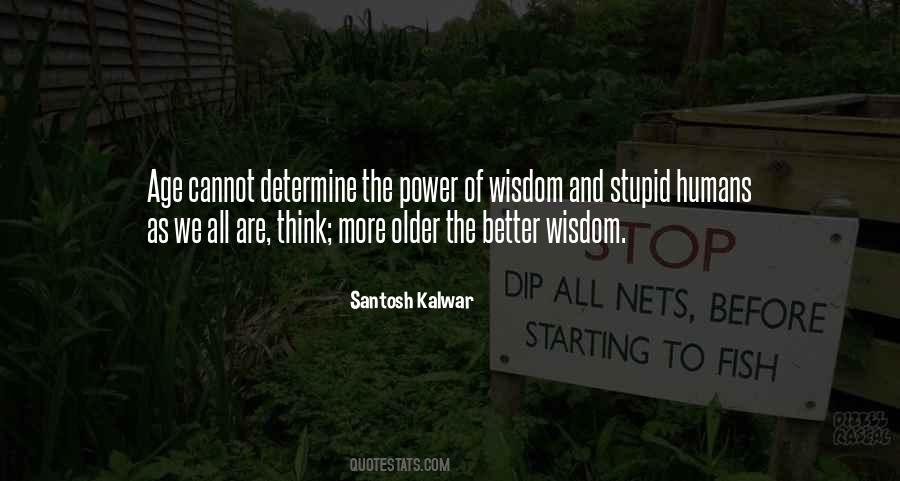 The Older The Better Quotes #660097