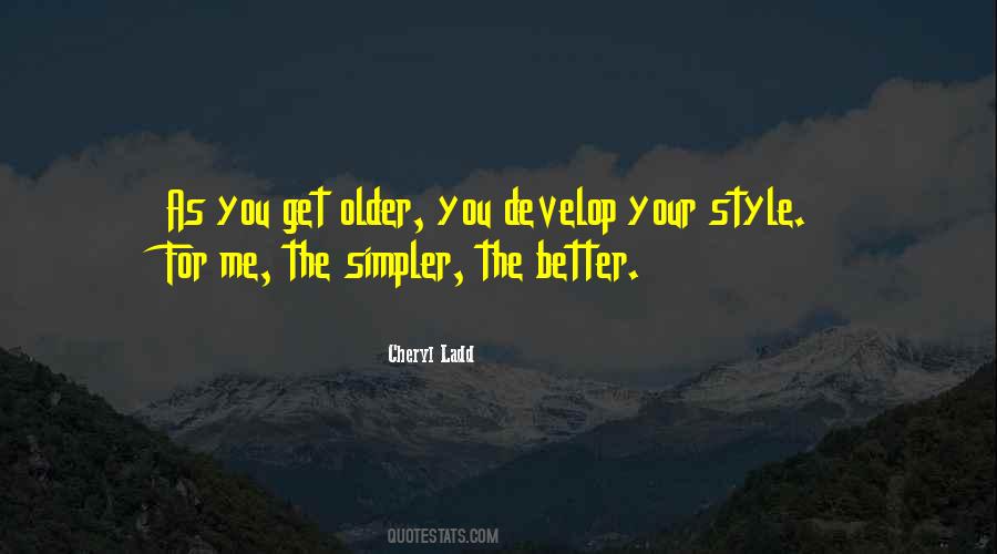 The Older The Better Quotes #903360