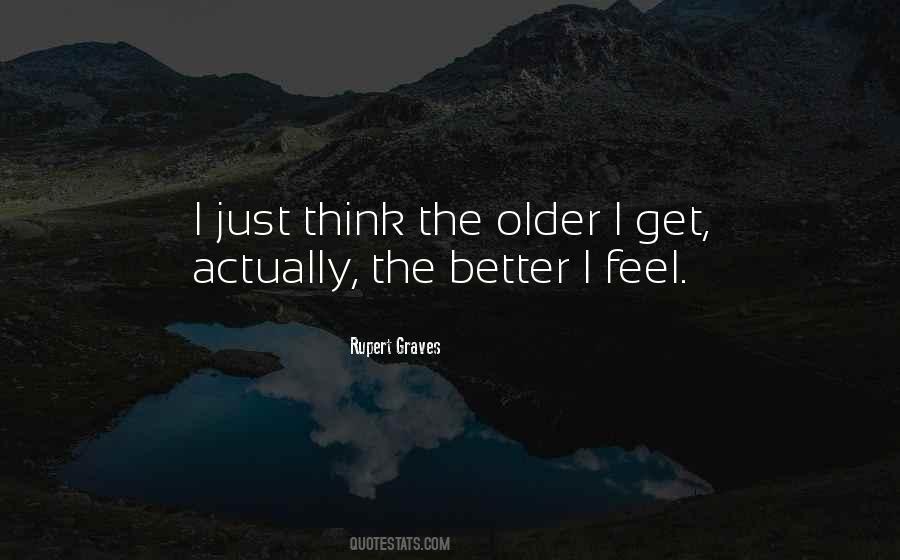 The Older The Better Quotes #917561