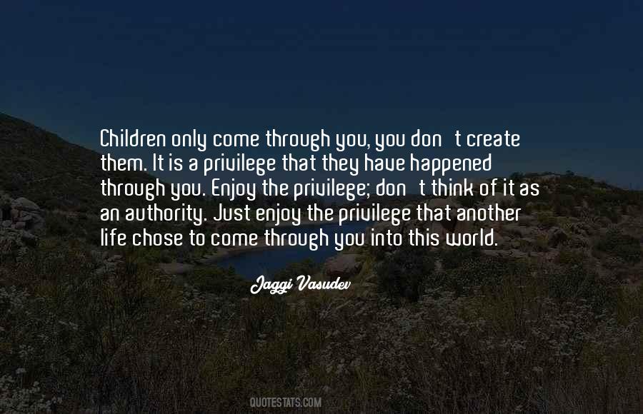 Enjoy The Life You Have Quotes #1461791