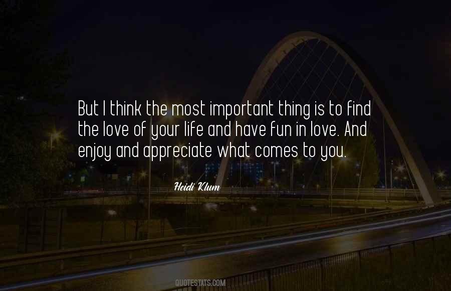 Enjoy The Life You Have Quotes #265181