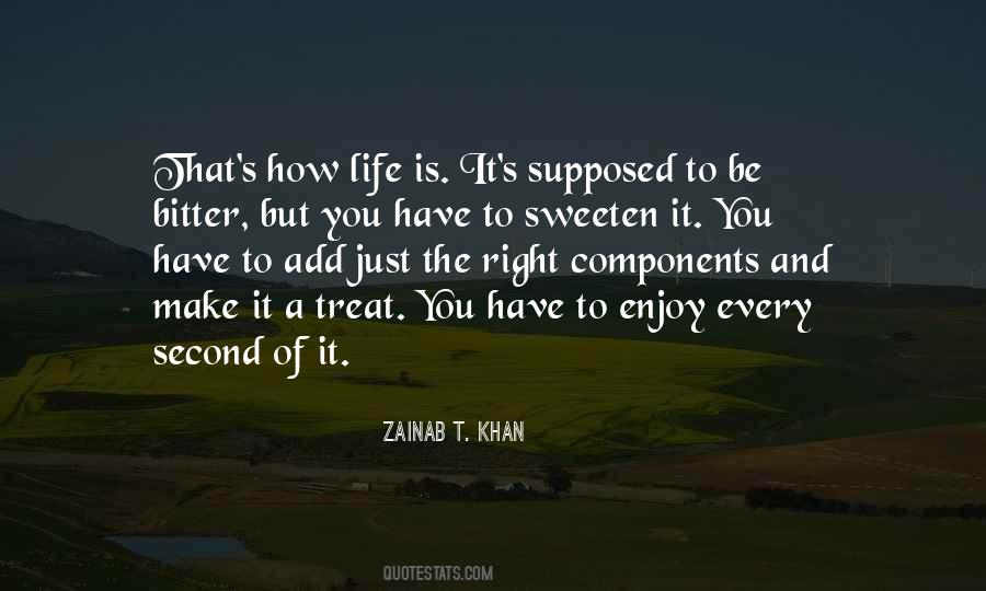 Enjoy The Life You Have Quotes #839283