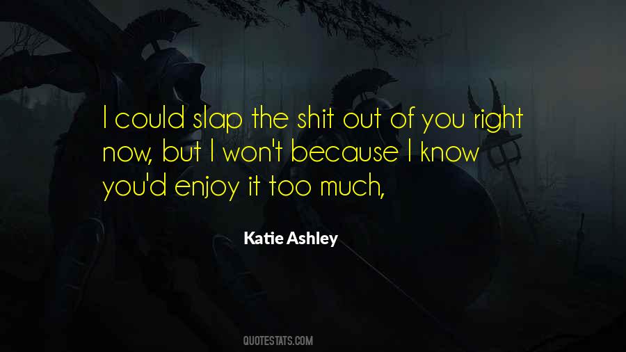 I Know Too Much Quotes #972358