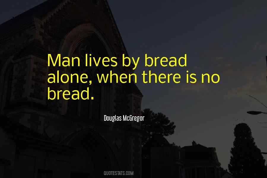 Bread Alone Quotes #1505289