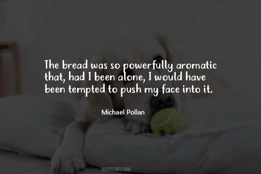 Bread Alone Quotes #1729306