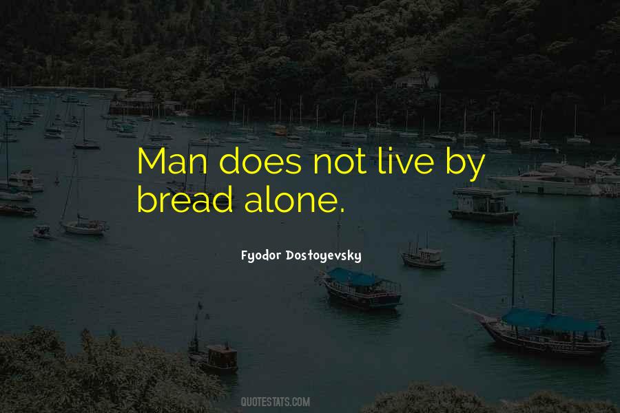 Bread Alone Quotes #995195