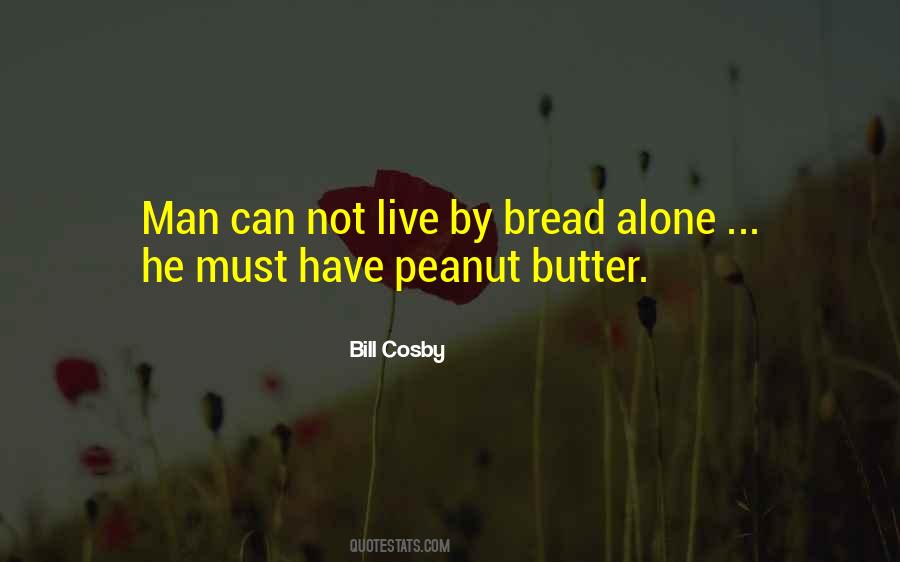 Bread Alone Quotes #997901