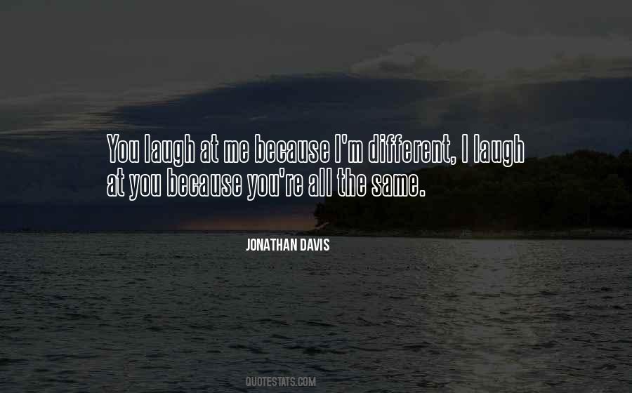 I Laugh At You Quotes #1416150
