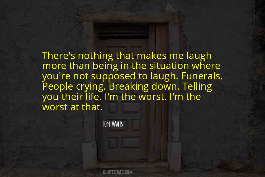 I Laugh At You Quotes #386681