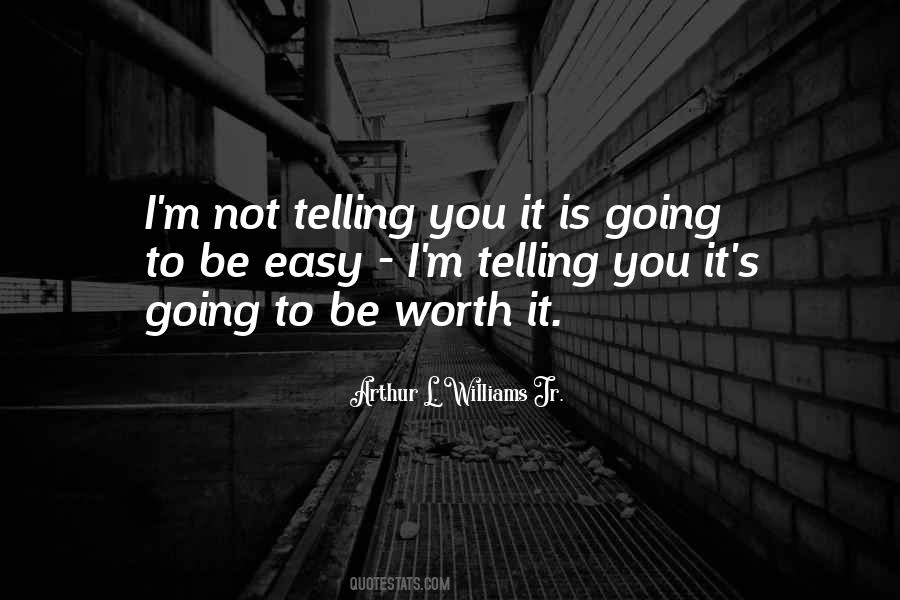 Be Worth It Quotes #676448