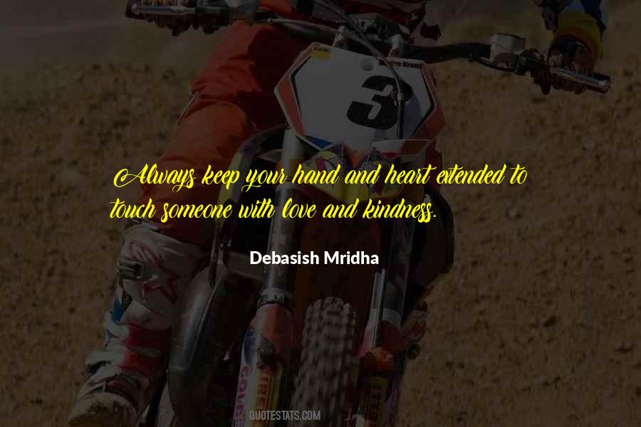 Keep Your Kindness Quotes #1857863