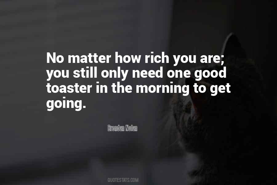 No Matter How Rich You Are Quotes #1350379