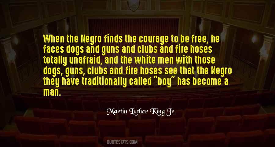 Courage Is Not A Man With A Gun Quotes #267508