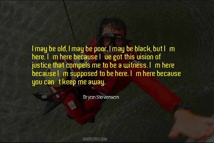 I May Be Old But Quotes #1032420
