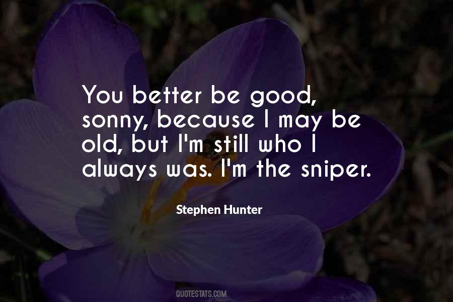 I May Be Old But Quotes #1274589