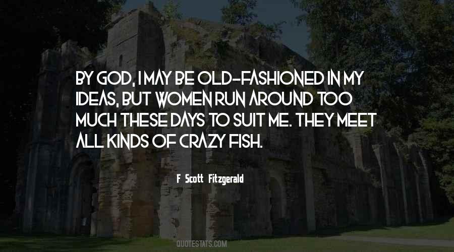 I May Be Old But Quotes #1845301