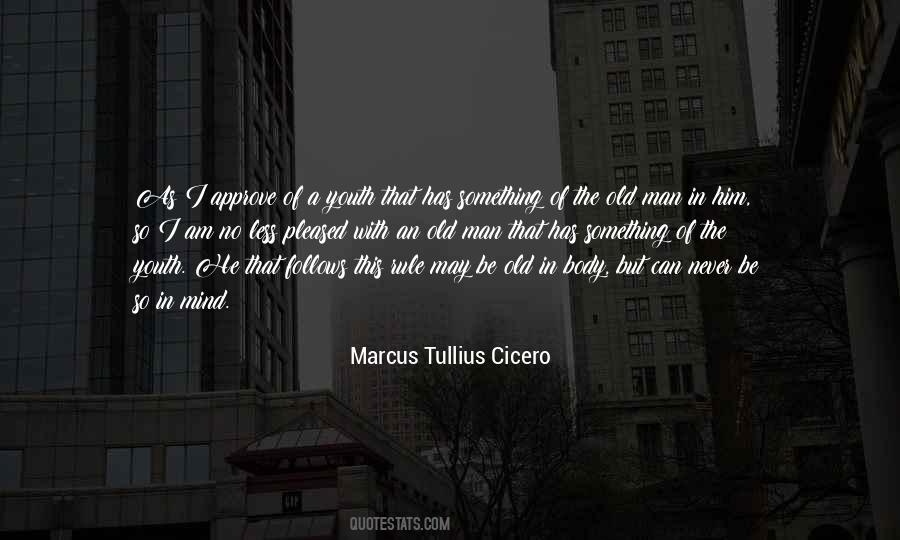 I May Be Old But Quotes #793985