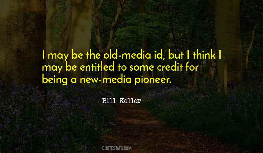 I May Be Old But Quotes #909574