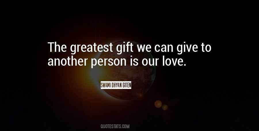 Our Greatest Gift Quotes #292089