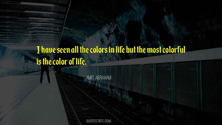 The Color Of Life Quotes #1601032