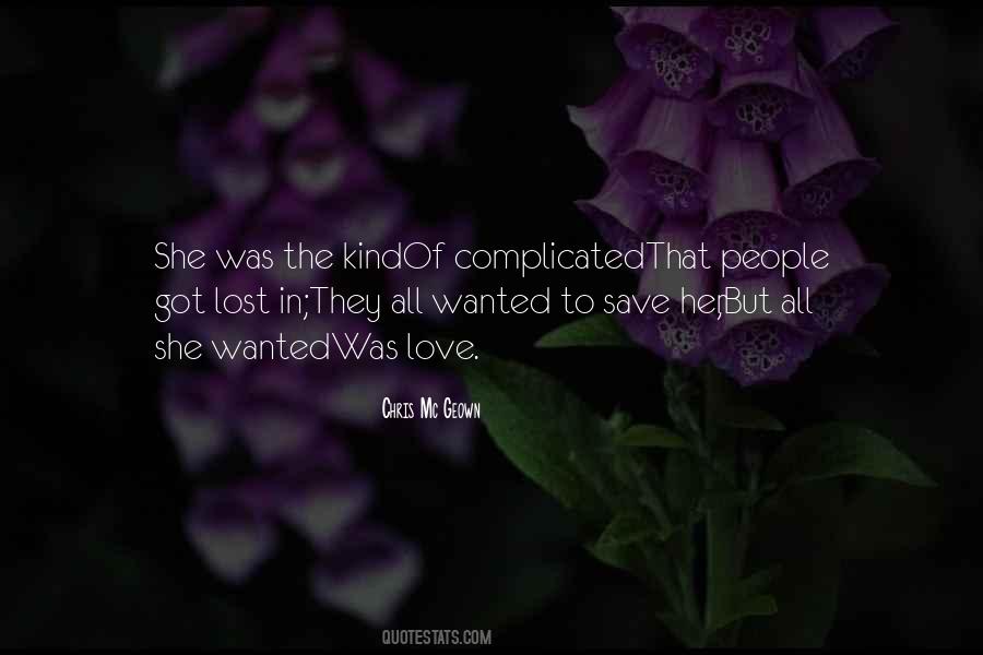 All She Wanted Was Love Quotes #531535