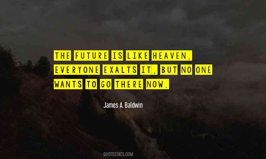 Everyone Wants To Go To Heaven Quotes #790581