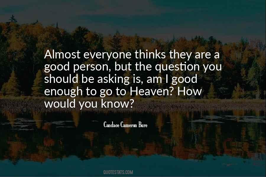 Everyone Wants To Go To Heaven Quotes #838496