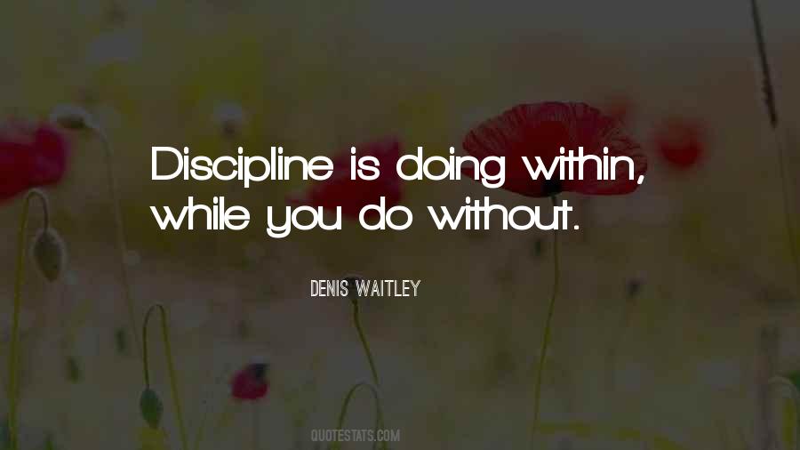 Without Discipline Quotes #394626