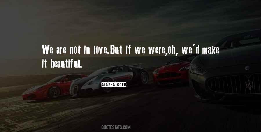 We Were In Love Quotes #1335802