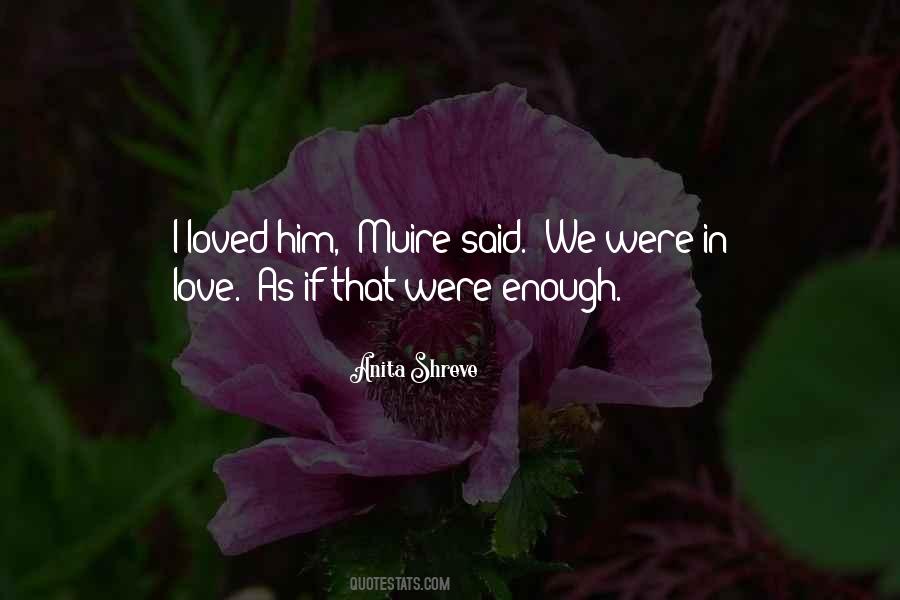 We Were In Love Quotes #1801826