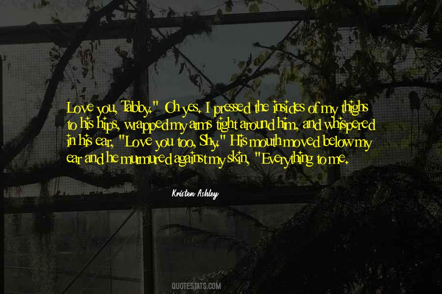 Yes I Love Him Quotes #749321