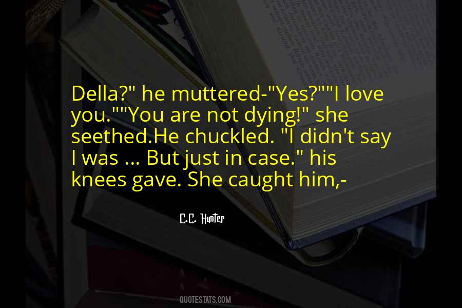 Yes I Love Him Quotes #871839