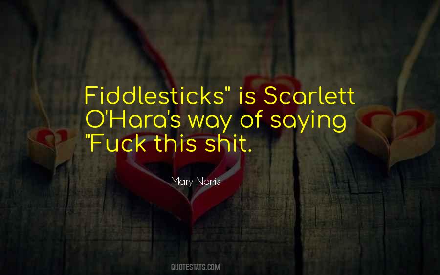 Fiddlesticks Quotes #356097