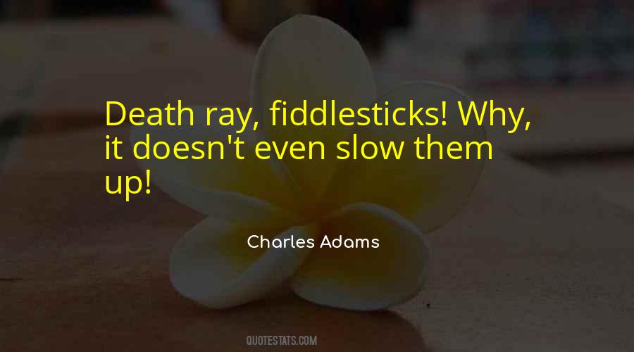 Fiddlesticks Quotes #647967
