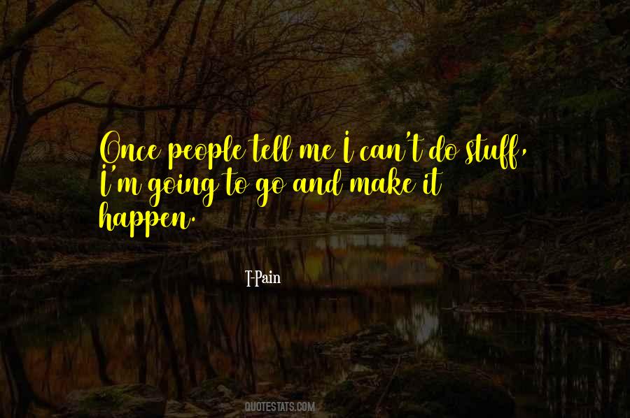 I Can Make It Happen Quotes #1424188