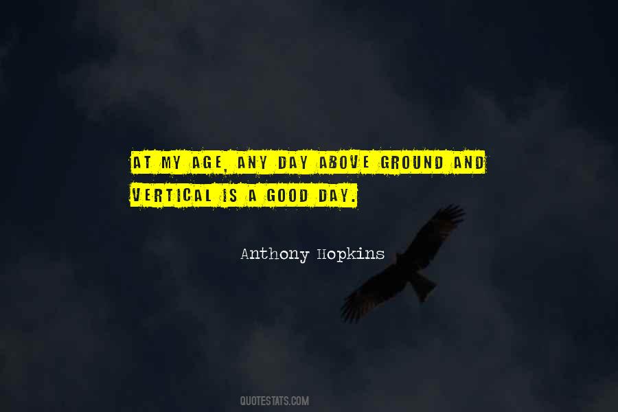 Any Day Is A Good Day Quotes #1283627